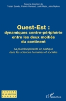 Ouest-Est: dynamiques centre-périphérie entre les deux moitiés du continent: La pluridisciplinarité en pratique dans les sciences humaines et sociales 2336290898 Book Cover