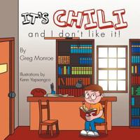 It's Chili and I Don't Like It! 146918429X Book Cover