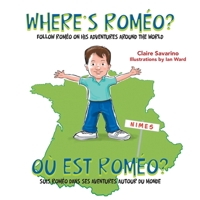 Where's Roméo?: Follow Roméo on His Adventures Around the World 1984590499 Book Cover