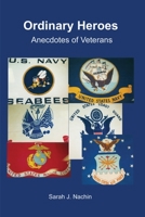 Ordinary Heroes: Anecdotes of Veterans 0595203531 Book Cover
