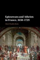Epicureans and Atheists in France, 1650-1729 1107584922 Book Cover