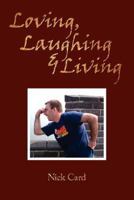 Loving, Laughing and Living 1434335569 Book Cover