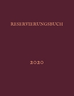 Reservierungsbuch 2020: 365 Seiten 8,5 "x 11" - (Januar 2020 - Dezember 2020) (German Edition) 1661524818 Book Cover
