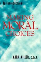 Making Moral Choices: An Introduction 0896226662 Book Cover