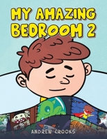 My Amazing Bedroom 2 1035875705 Book Cover