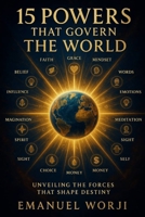 15 powers that govern the world: Unveiling the forces that shape destiny B0F9YSLZ5P Book Cover