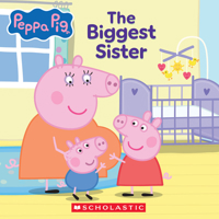 Peppa Pig: The Biggest Sister (8x8 Storybook) 1546172963 Book Cover