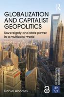 Globalization and Capitalist Geopolitics (Open Access): Sovereignty and State Power in a Multipolar World 0815377460 Book Cover