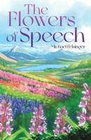 The Flowers of Speech 1917667353 Book Cover