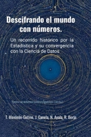Descifrando el mundo con números: Un recorrido histórico por la Estadística y su convergencia con la Ciencia de Datos (Spanish Edition) 1304274330 Book Cover