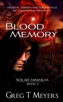 Blood Memory: Solar Minimum - Book 4 1312078340 Book Cover