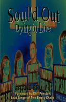 Soul'd Out - Dying to Live 1846855586 Book Cover