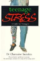 Teenage Stress: A Guide for Teenagers : A Guide for Parents 1863510885 Book Cover
