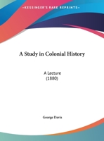 A Study In Colonial History: A Lecture 1278787046 Book Cover