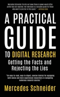 A Practical Guide to Digital Research: Getting the Facts and Rejecting the Lies 1942146787 Book Cover