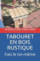 Tabouret en bois rustique: Fais le toi-même: Plans étape par étape (Katalog Izloézbe) B08GV91XRQ Book Cover