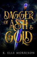 Dagger Of Ash And Gold B09LG37HSL Book Cover