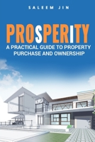 PROsPERiTY: A Practical Guide to Property Purchase and Ownership 1694905918 Book Cover