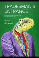 Tradesman's Entrance: An autobiographical tale of an almost misspent life 0639968937 Book Cover