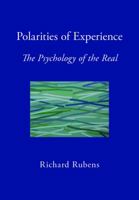 Polarities of Experience: The Psychology of the Real 0999007408 Book Cover
