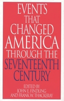 Events That Changed America Through the Seventeenth Century 0313290830 Book Cover