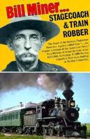 Bill Miner: Stagecoach and Train Robber 0919214185 Book Cover
