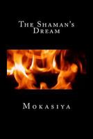 The Shaman's Dream 1548267937 Book Cover