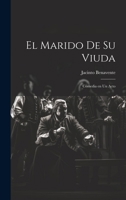El Marido de su Viuda: Comedia en un Acto 102141333X Book Cover