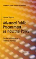 Advanced Public Procurement as Industrial Policy: The Aircraft Industry as a Technical University 1461425719 Book Cover