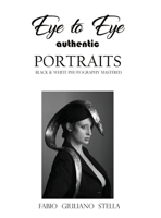 EYE TO EYE Authentic Portraits: Black and White Photography Mastered 1802356932 Book Cover