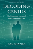 Decoding Genius: The Unexpected Lessons of After-School Chess Club 1544551444 Book Cover