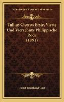 Tullius Ciceros Erste, Vierte Und Vierzehnte Philippische Rede (1891) 1120410975 Book Cover