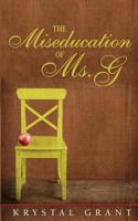 The Miseducation of Ms. G 1939288509 Book Cover