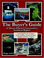The Buyer's Guide of Master-Planned Communities, Southeast Region: Including Florida, Georgia, North Carolina, South Carolina, Virginia and West Virgi 1425926835 Book Cover