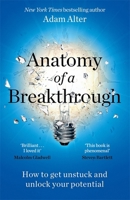 Anatomy of a Breakthrough: How to get unstuck and unlock your potential 1785121596 Book Cover