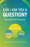 Can I Ask You a Question? - Texas: Sharing Christ Effectively 1946245585 Book Cover