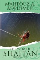 The Webs of Shaitan: The Way Out 146288928X Book Cover