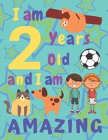 I am 2 Years Old and I am Amazing: I Am Two Years Old and I Am Amazing Sketch Book for Kids  Various Framed Sketch Pages Some with Cats Dogs and Foxes  Other Pages Are Beautifully Framed 1696422493 Book Cover