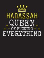 HADASSAH - Queen Of Fucking Everything: Blank Quote Composition Notebook College Ruled Name Personalized for Women. Writing Accessories and gift for mom, wife, girlfriend, daugther, sister. Funny Vale 1077950632 Book Cover