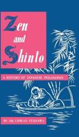 Zen and Shinto: A History of Japanese Philosophy 0802205550 Book Cover