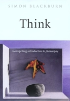 Think: A Compelling Introduction to Philosophy 0192854259 Book Cover