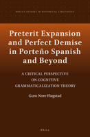 Cognitive Grammaticalization Theory in Porteno Spanish and Beyond: Preterit Expansion and Perfect Demise 9004309098 Book Cover
