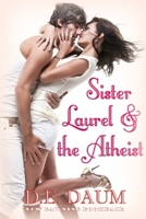 Sister Laurel & the Atheist 1074169360 Book Cover