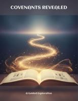 Covenants Revealed: A Guided Exploration B0G1M8GLBW Book Cover
