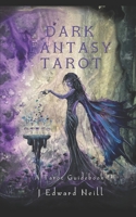 Dark Fantasy Tarot: A Tarot Deck Guidebook B0DJ2YM5LJ Book Cover