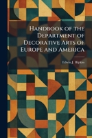 Handbook of the Department of Decorative Arts of Europe and America 1025491483 Book Cover