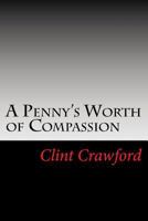 A Penny's Worth of Compassion 0692964428 Book Cover