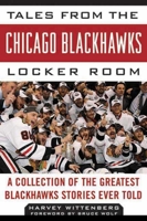 Tales from the Chicago Blackhawks Locker Room: A Collection of the Greatest Blackhawks Stories Ever Told 1613210825 Book Cover