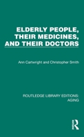 Elderly People, Their Medicines, and Their Doctors 1032691379 Book Cover