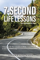Seven Second Life Lessons: Transform the Way you Live & Think in Just 7 Seconds a Day 1667897721 Book Cover